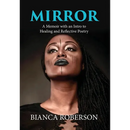 Mirror: A Memoir with an Intro to Healing and Reflective Poetry