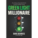 Green Light Millionaire: How Ordinary People Build Wealth Using the Stoplight Strategy