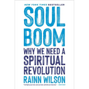 Soul Boom: Why We Need a Spiritual Revolution