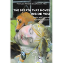 The Breath That Moves Inside You
