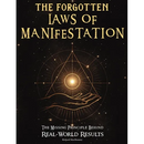 The Forgotten Laws of Manifestation: The Missing Principle Behind Real-World Results. A Step-by-Step Operating System That Turns Intention Into Eviden