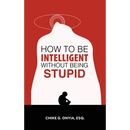 How to Be Intelligent Without Being Stupid