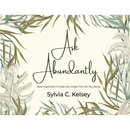 Ask Abundantly: Daily Inspiration To Help You Create The Life You Desire