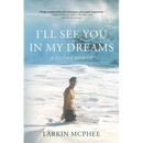 I'll See You in My Dreams: A Sister's Memoir