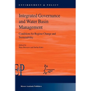 Integrated Governance and Water Basin Management: Conditions for Regime Change and Sustainability