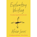 Exploratory Writing: Everyday Magic for Life and Work