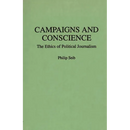 Campaigns and Conscience: The Ethics of Political Journalism