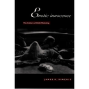 Erotic Innocence: The Culture of Child Molesting