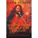 Waking From A Seductive Fantasy: An Enticing World of Love, Murder, and the Supernatural