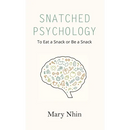 Snatched Psychology: To Eat a Snack or Be a Snack