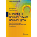 Leadership in Neurodiversity and Neurodivergence: Cases, Best Practices and Recommendations for Leaders and Organizations