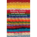 Wellbeing, Freedom and Social Justice: The Capability Approach Re-Examined