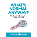 What's Normal Anyway?: The Keys to Unlocking Your Mental Well-Being