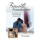 Farewell Foundations: Everything I wish I'd known before my mom died