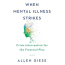 When Mental Illness Strikes: Crisis Intervention for the Financial Plan