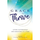 Grace to Thrive: Living Victoriously One Scripture at a Time