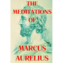 The Meditations of Marcus Aurelius
