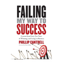Failing My Way to Success: Lessons from Forty-Two Years of Winning (and Losing) in Business