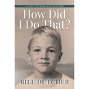 How Did I Do That?: A Life of Risk and Reward