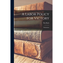 A Labor Policy for Victory: Submission
