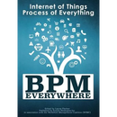 BPM Everywhere: Internet of Things, Process of Everything