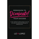 Permission to Dominate Your Success