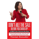 Don't KILL The Sale Before You Show Up!: 5 ELEMENTS Sales Professionals Must Master
