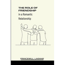 The Role of Friendship in a Romantic Relationship