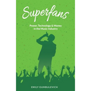 Superfans: Power, Technology, and Money in the Music Industry