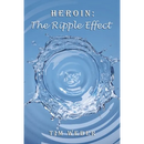 Heroin: the Ripple Effect