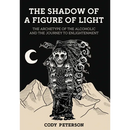 The Shadow of a Figure of Light: The Archetype of the Alcoholic and the Journey to Enlightenment