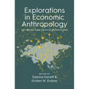 Explorations in Economic Anthropology: Key Issues and Critical Reflections