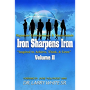 Iron Sharpens Iron Inspire to Achieve, Think & Grow Volume II