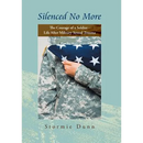 Silenced No More: The Courage of a Soldier - Life After Military Sexual Trauma