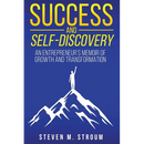Success and Self-Discovery: An Entrepreneur's Memoir of Growth and Transformation