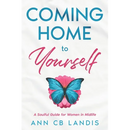 Coming Home to Yourself: A Soulful Guide for Women in Midlife