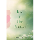 Love Is Not Enough