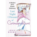 Last Night I Dreamt of Cosmopolitans: A Modern Girl's Dream Dictionary