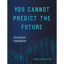 You Cannot Predict the Future