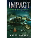 Impact: From Crash, To Coma, To Comeback
