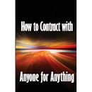 How to Contract with Anyone for Anything: Ten Pointers for Selecting the Best Individuals to Help You Build Your Business