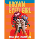 Brown Eyed Girl: A Journey to Self-Love