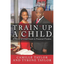 Train Up a Child: A Parent and Child Guide to Financial Freedom