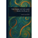 The Game of Life and How to Play It