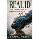 Real Id: Seven Emotional Steps to Unlocking The Real You