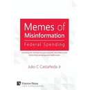 Memes of Misinformation: Federal Spending: Unraveling the controversial, socio-economic and political issues behind those annoying social media memes