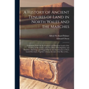 A History of Ancient Tenures of Land in North Wales and the Marches: Containing Notes on the Common and Demesne Lands of the Lordship of Bromfield, an