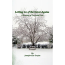 Letting Go of the Never-Agains: A Journey of Love and Loss