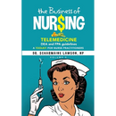 The Business of Nur$ing: Telemedicine, DEA and FPA guidelines, A Toolkit for Nurse Practitioners Vol. 2
