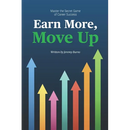 Earn More, Move Up: Master the Secret Game of Career Success